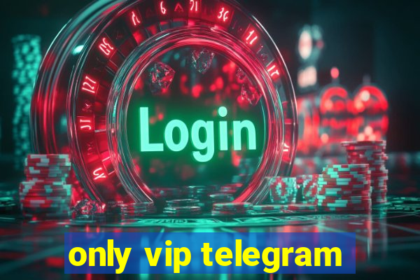 only vip telegram